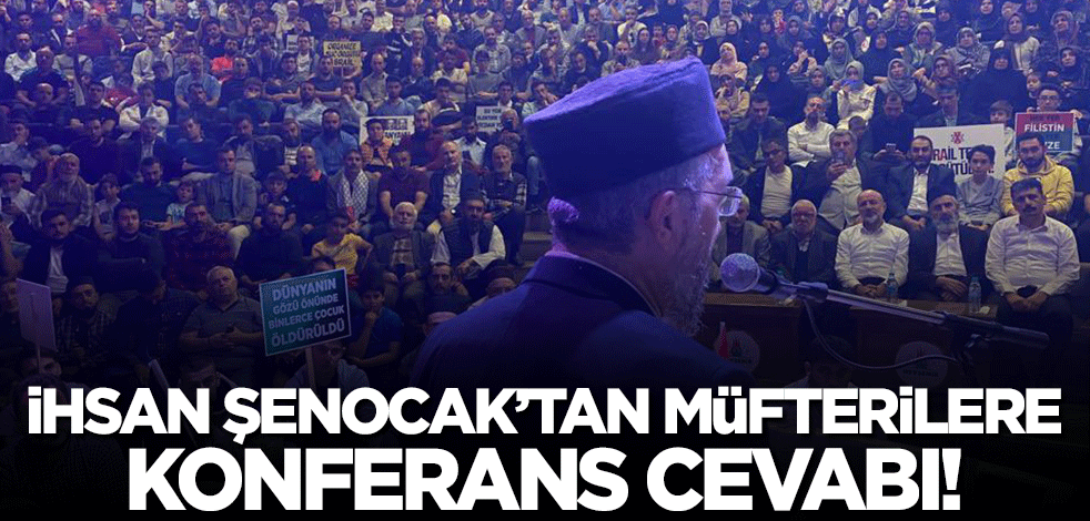 İhsan Şenocak'tan müfterilere konferans cevabı!