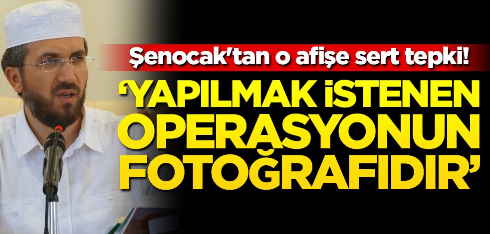 İhsan Şenocak'tan o afişe sert tepki! "Yapılmak istenen operasyonun fotoğrafıdır"