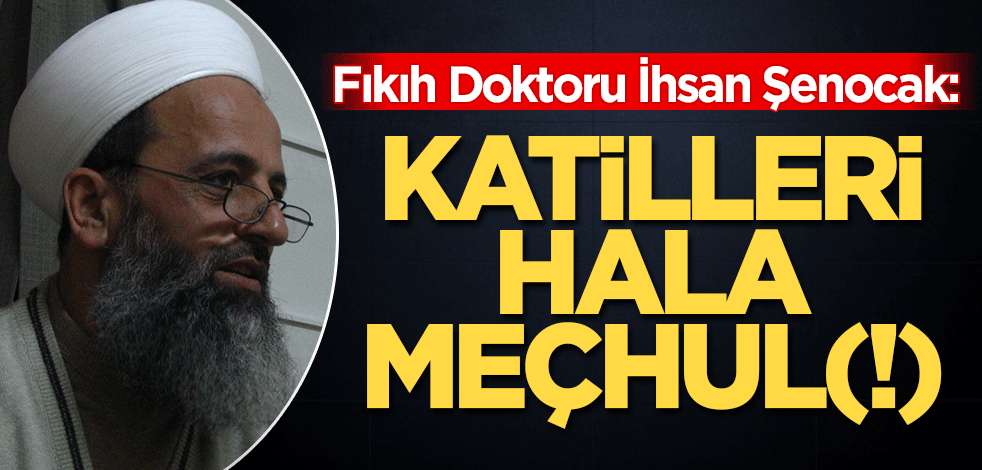 İhsan Şenocak'tan Şehit Bayram Ali Öztürk Hocaefendi mesajı! 'Katilleri hala mechul(!)