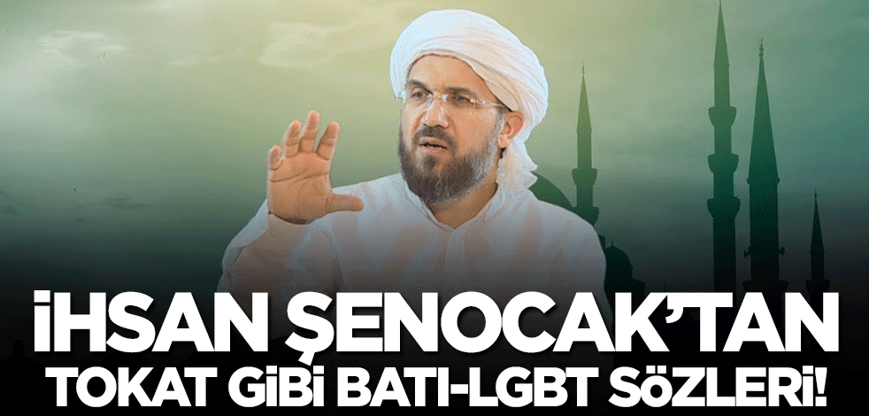 İhsan Şenocak'tan tokat gibi Batı-LGBT açıklaması!