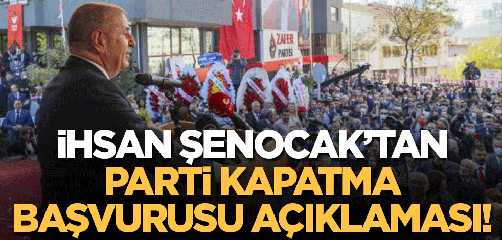 İhsan Şenocak'tan Zafer Partisi'ne kapatma başvurusu açıklaması! 'Politik mücadelenin dışında olduğumuzu milletimize arz ederim'