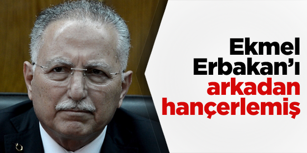 İhsanoğlu, Erbakan’ı arkadan hançerlemiş