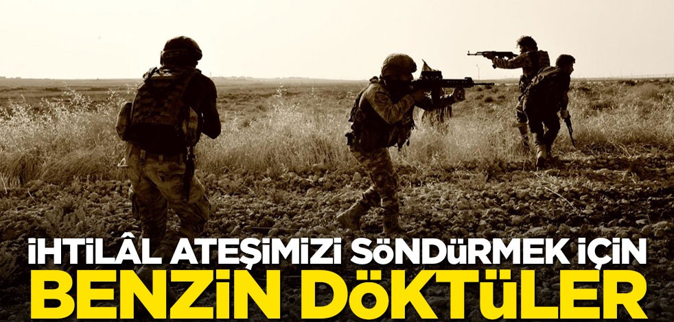 İhtilâl ateşimizi söndürmek için benzin döktüler