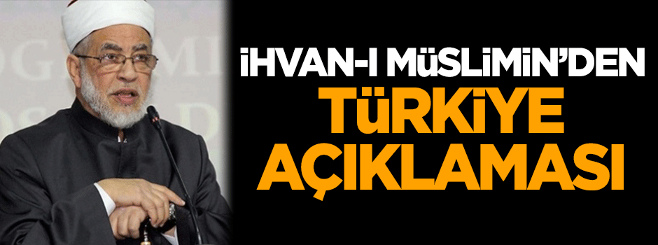 İhvan-ı Müsliminden Türkiye açıklaması