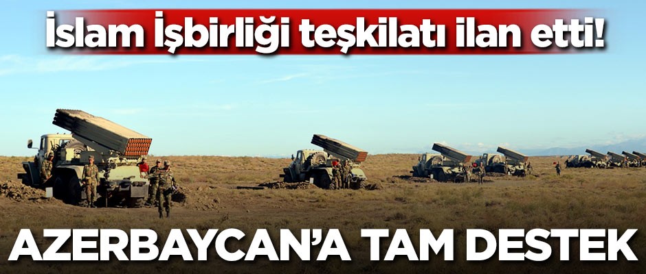İİT ilan etti! Azerbaycan'a tam destek