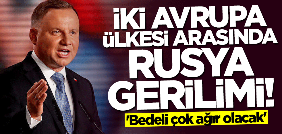 İki Avrupa ülkesi arasında "Rusya" krizi: Bedeli çok ağır olacak