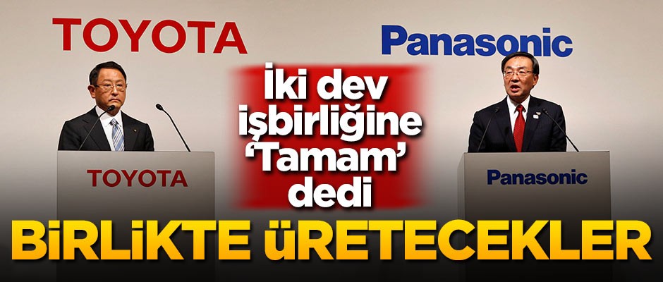 İki dev işbirliğine 'Tamam' dedi! Birlikte üretecekler
