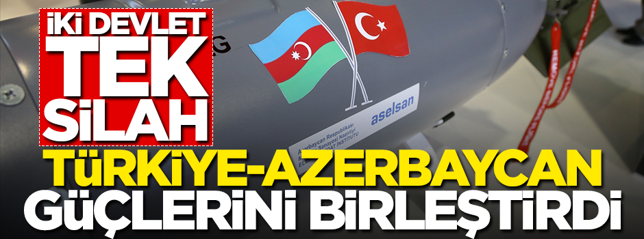 İki devlet tek silah! Türkiye ve Azerbaycan güçlerini birleştirdi