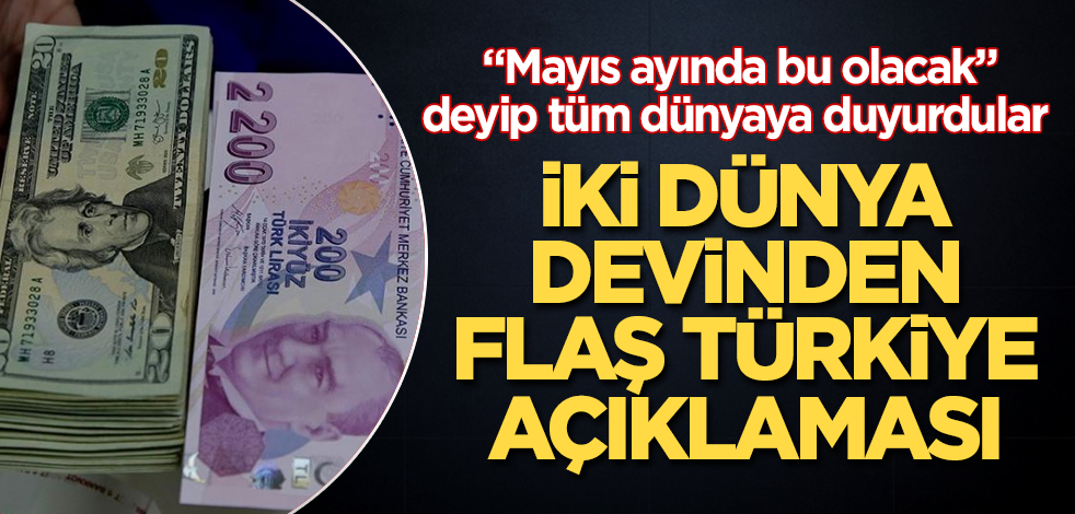 İki dünya devinden flaş Türkiye açıklaması! "Mayıs ayında bu olacak" deyip tüm dünyaya duyurdular