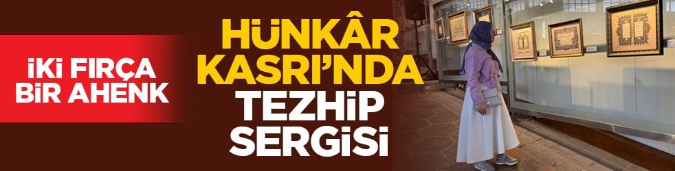  ‘İki Fırça Bir Ahenk’: Hünkâr Kasrı’nda tezhip sergisi