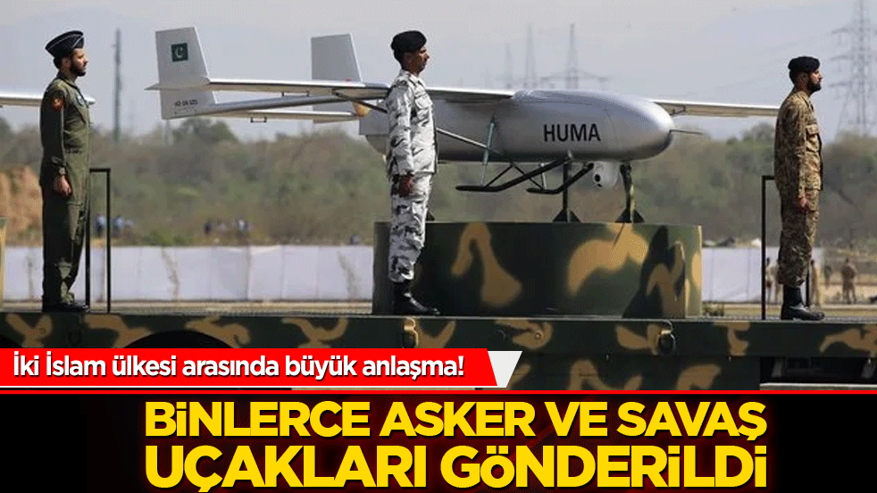 İki İslam ülkesi arasında büyük anlaşma! Binlerce asker ve savaş uçakları gönderildi