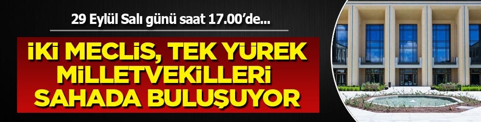 İki Meclis, tek yürek: Milletvekilleri sahada buluşuyor