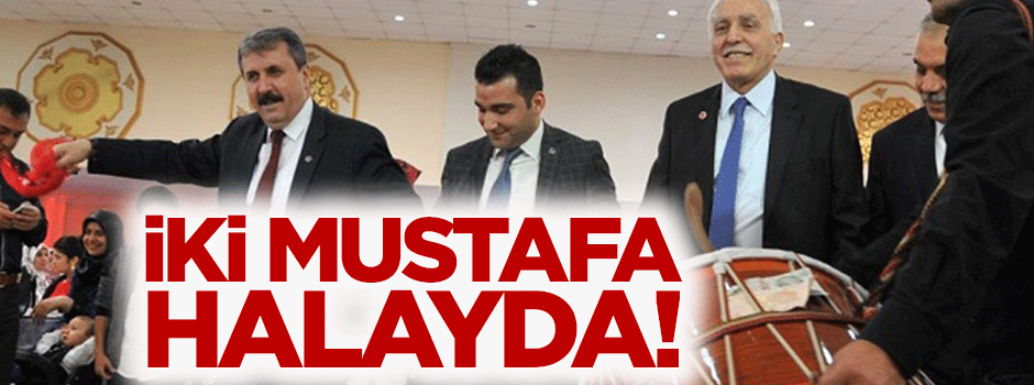İki Mustafa halay çekti!