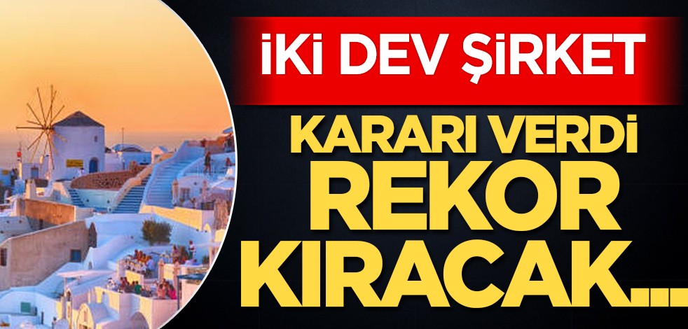 İki şirket: Yunanistan’a 1,5 Milyon turist taşıyacak! Rekor sayıda satın alımlar başlayacak! İlişkin flaş gelişme
