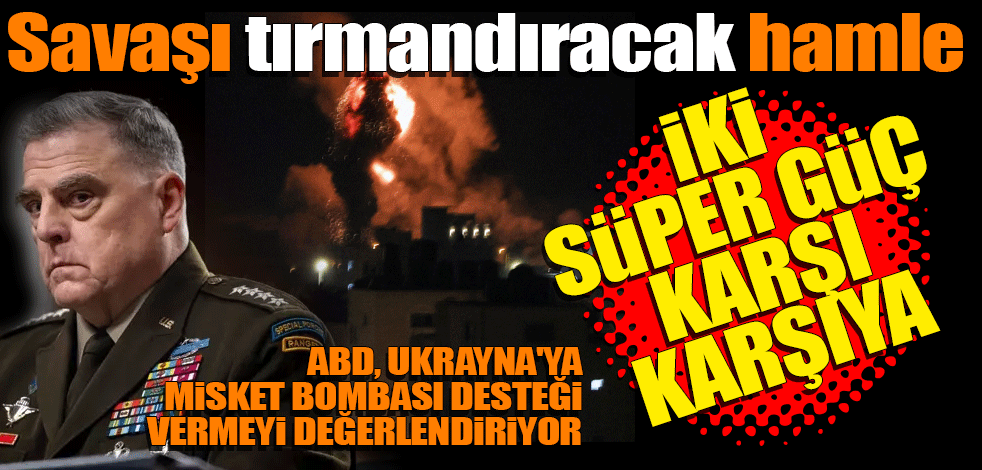 İki süper güç karşı karşıya! Savaşı tırmandıracak hamle