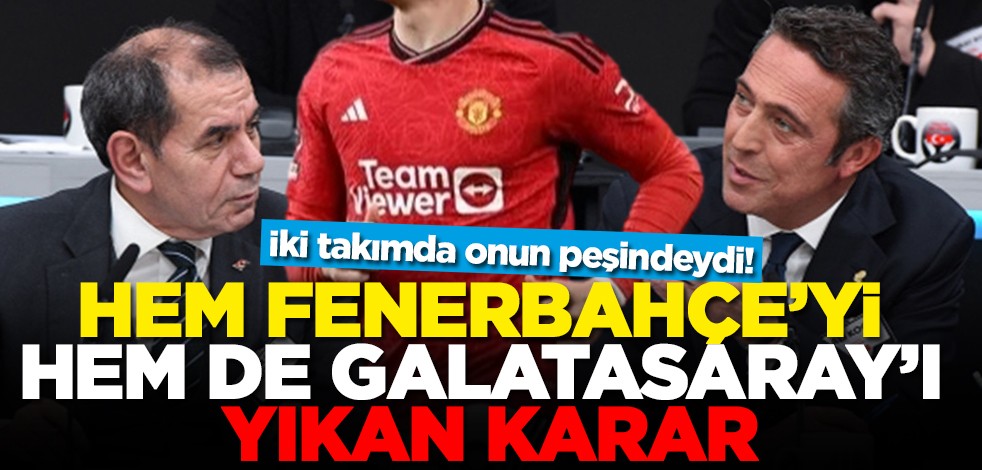 İki takımda onun peşindeydi! Hem Fenerbahçe'yi hem de Galatasaray'ı yıkan karar