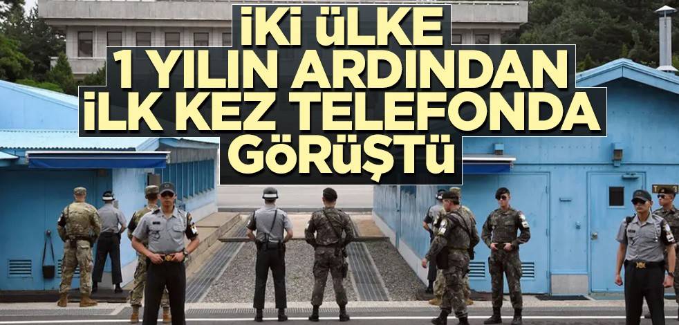 İki ülke 1 yılın ardından ilk kez telefonda görüştü