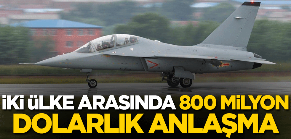 İki ülke arasında 800 milyon dolarlık anlaşma