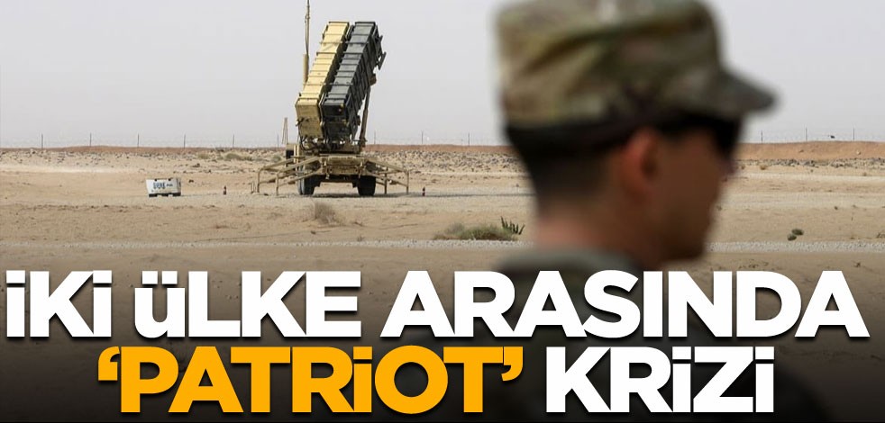 İki ülke arasında 'patriot' krizi