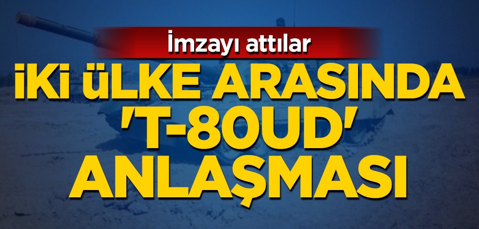İki ülke arasında 'T-80UD' anlaşması