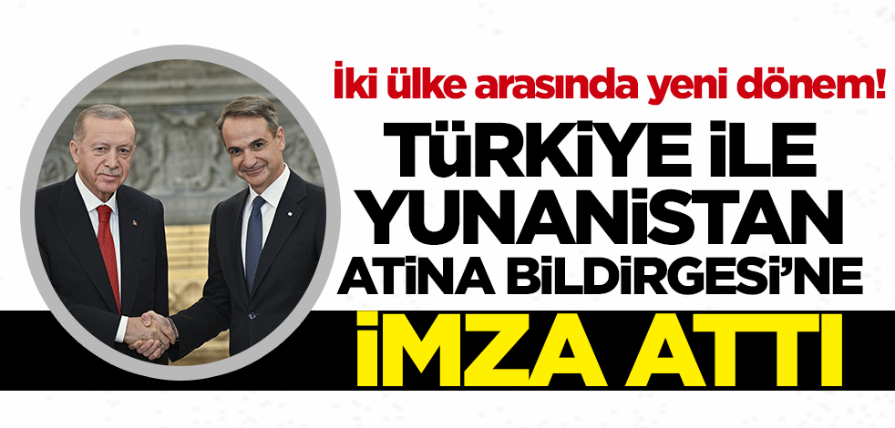 İki ülke arasında yeni dönem! Türkiye ile Yunanistan arasında imzalar atıldı