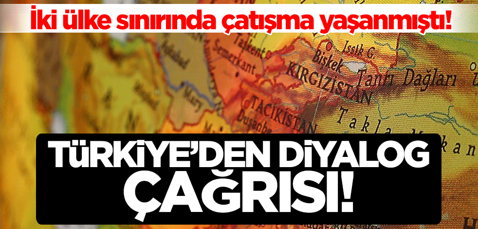 İki ülke sınırında çatışma yaşanmıştı! Türkiye'den diyalog çağrısı