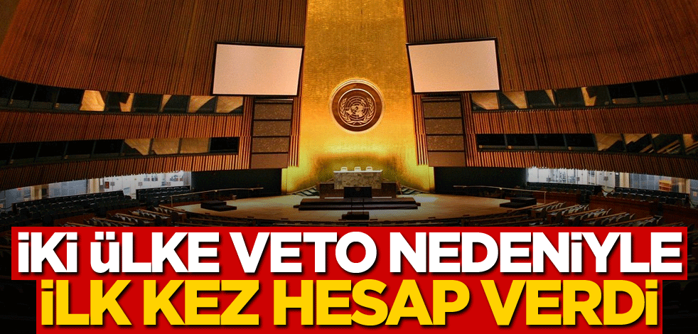 İki ülke veto nedeniyle ilk kez hesap verdi