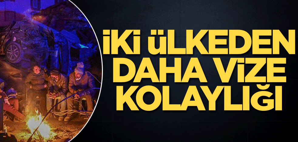 İki ülkeden daha vize kolaylığı