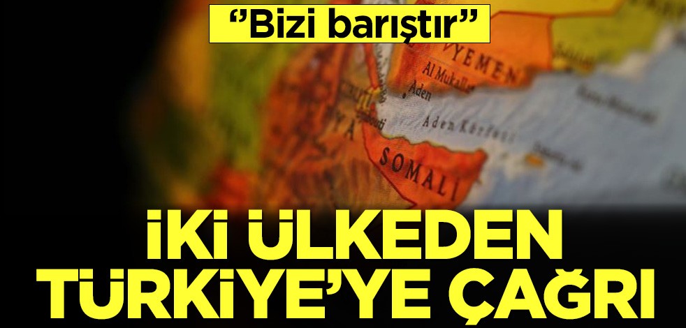 İki ülkeden Türkiye'ye çağrı: Bizi barıştır!