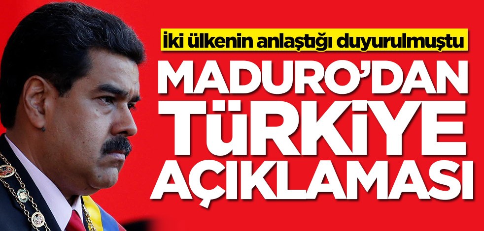 İki ülkenin anlaştığı duyurulmuştu! Maduro'dan Türkiye açıklaması geldi