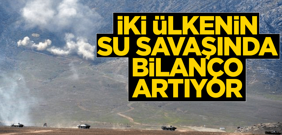İki ülkenin su savaşında bilanço artıyor