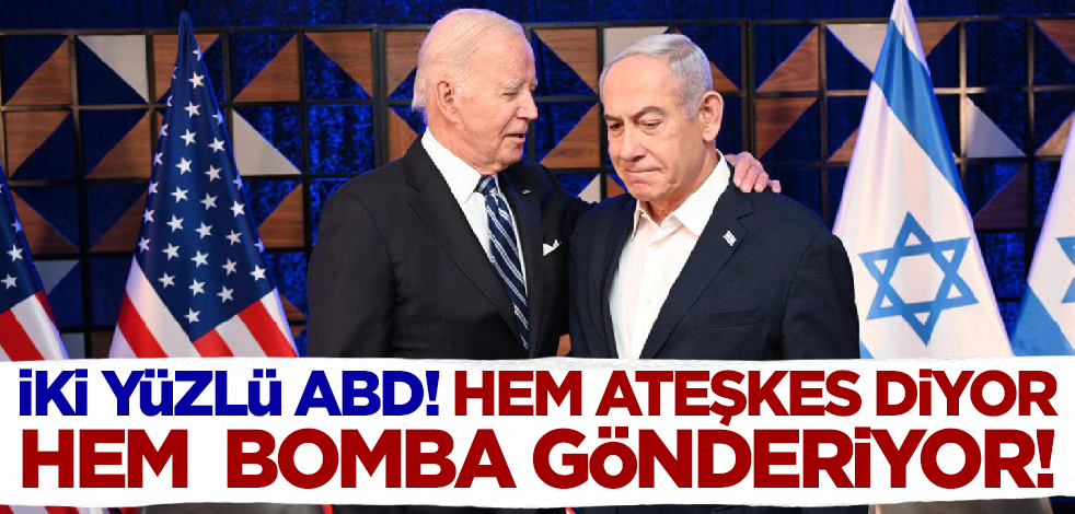 İki yüzlü ABD! Bir yandan ateşkes diyor bir yandan İsrail'e bomba gönderiyor