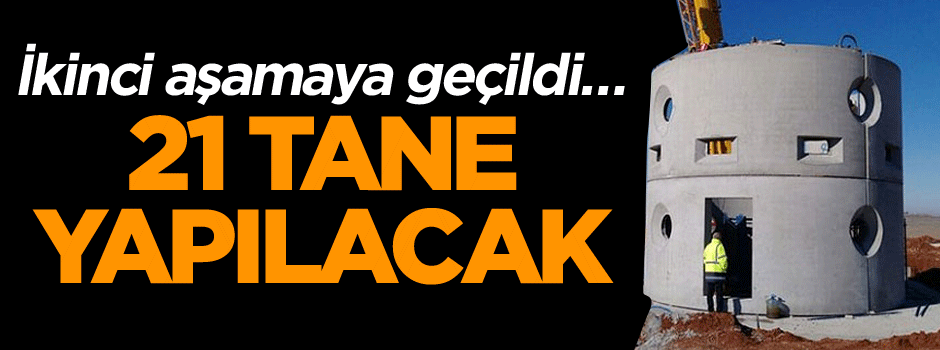 İkinci aşamaya geçildi… 21 tane yapılacak