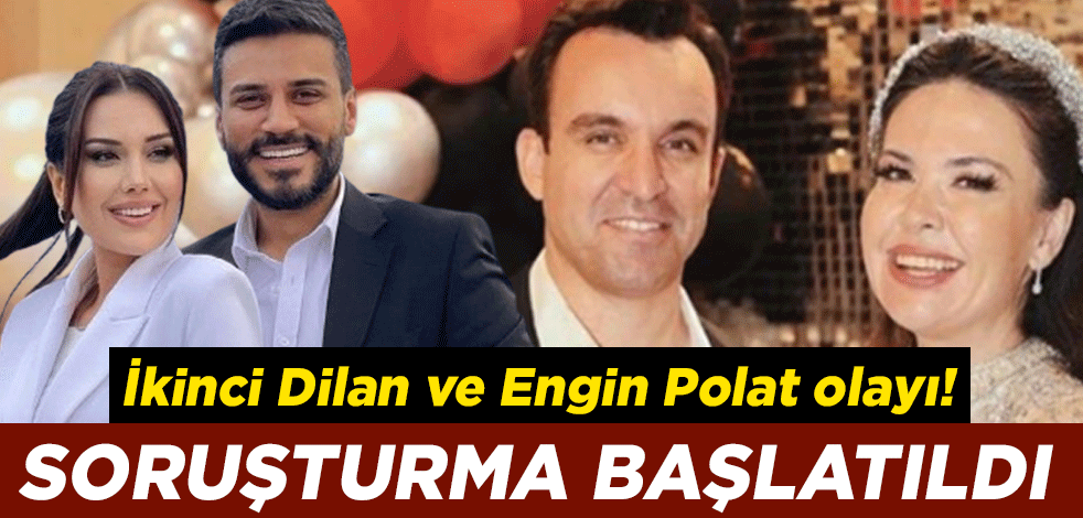 İkinci Dilan ve Engin Polat olayı! Özlem ve Tayyar Öz hakkında soruşturma başlatıldı