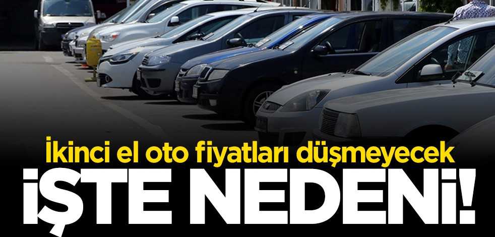 İkinci el araç fiyatları düşmeyecek... İşte nedeni!