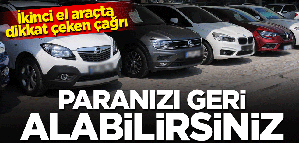 İkinci el araçta dikkat çeken çağrı: Paranızı geri alabilirsiniz