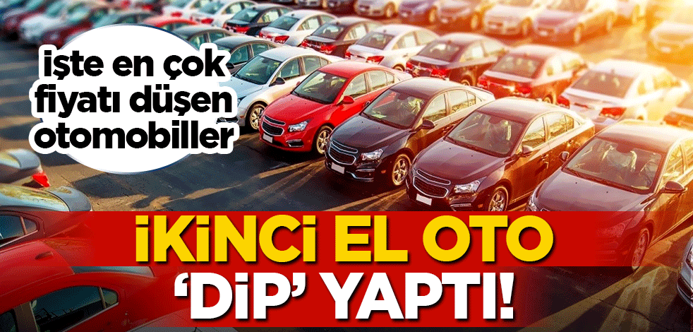 İkinci el oto 'dip' yaptı! İşte en çok fiyatı düşen otomobiller