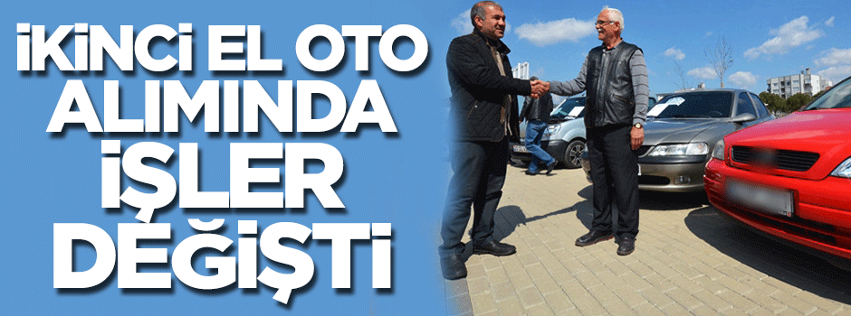 İkinci el otomobil alırken artık işler değişti