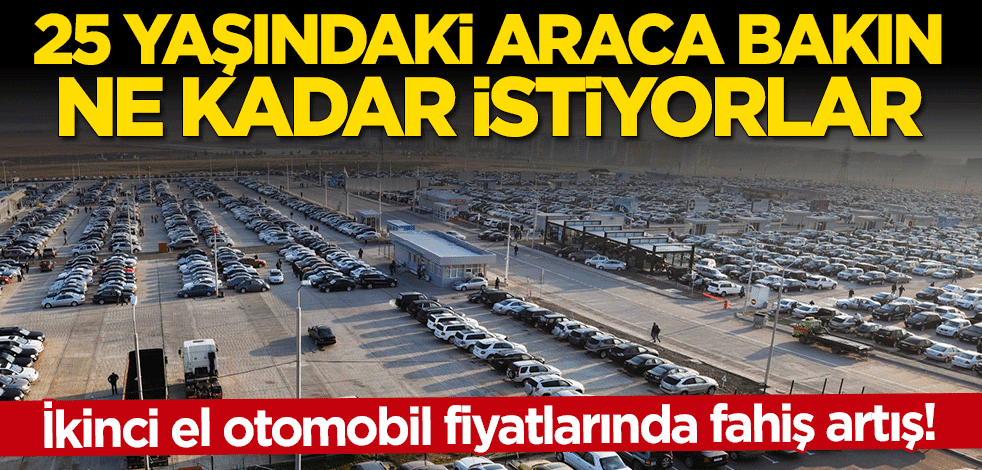 İkinci el otomobil fiyatları yükselmeye devam ediyor