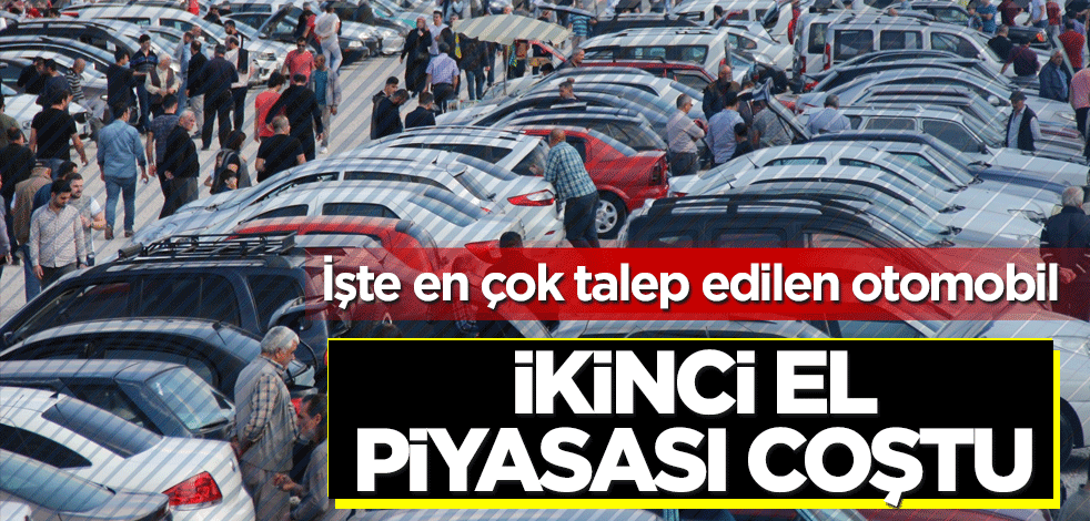 İkinci el piyasası coştu