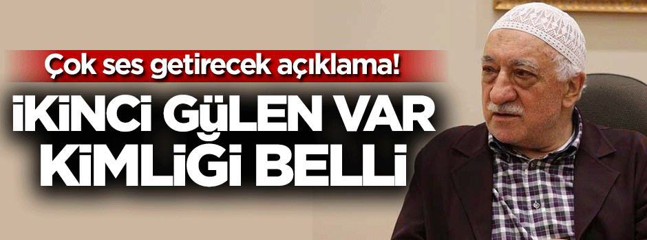 'İkinci Fetullah Gülen elimizdeki gizli belgelerde var'