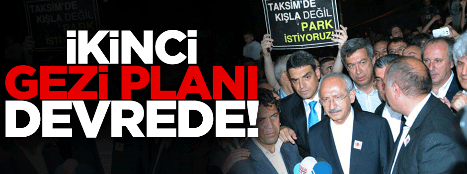İkinci gezi kaos planı devrede!