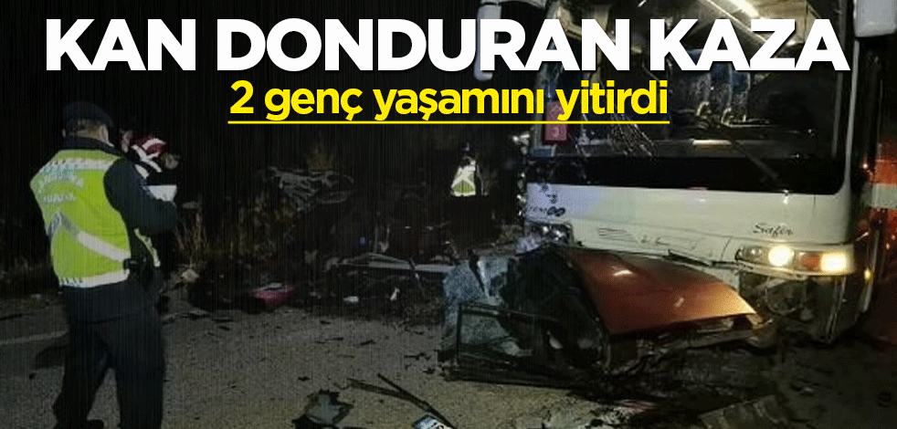 İkiye bölünen araçtaki 2 genç yaşamını yitirdi