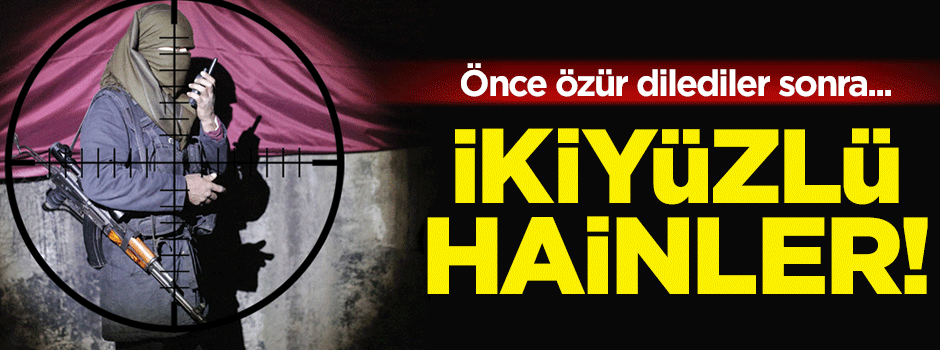 İkiyüzlü katillerden önce özür sonra tebrik!