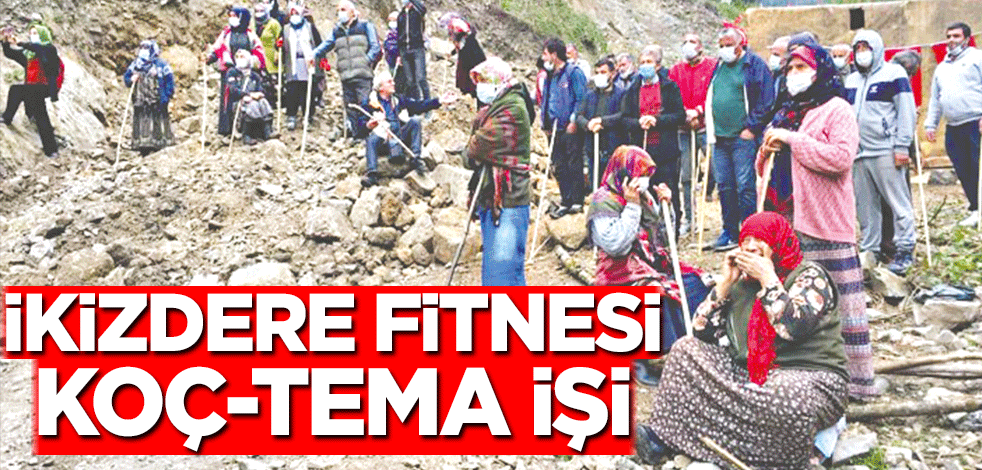 İkizdere fitnesi KOÇ-TEMA işi