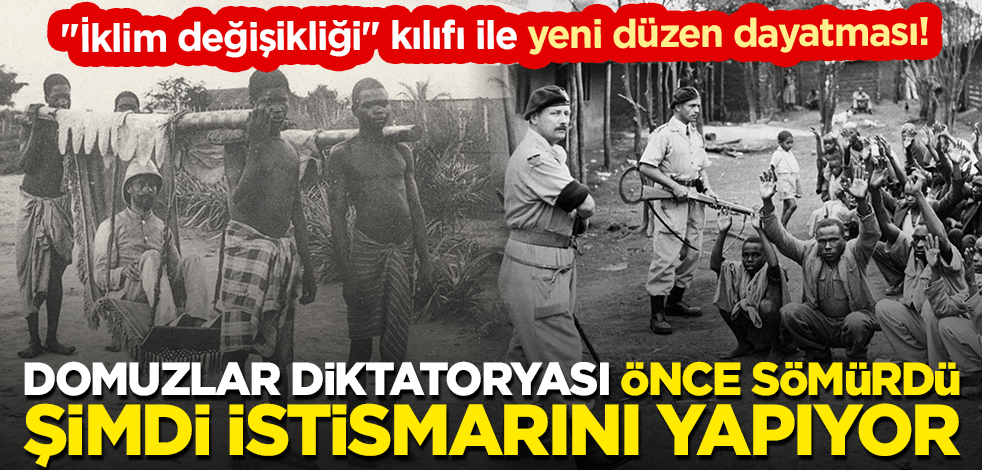 "İklim değişikliği" kılıfı ile yeni düzen dayatması! "Domuzlar diktatoryası" önce sömürdü, şimdi istismarını yapıyor