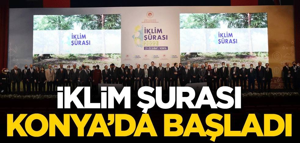 İklim Şurası Konya’da Başladı