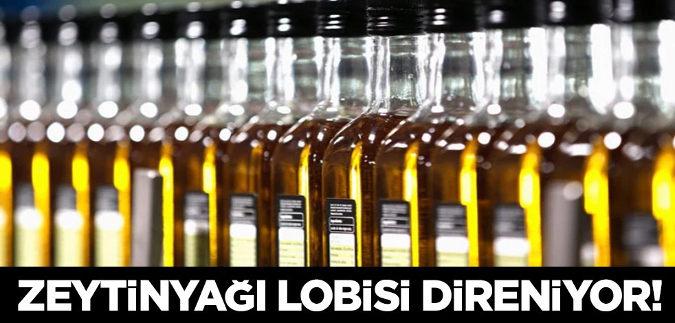 İktidar vatandaş için adım atıyor! Zeytinyağı lobisi ise direniyor