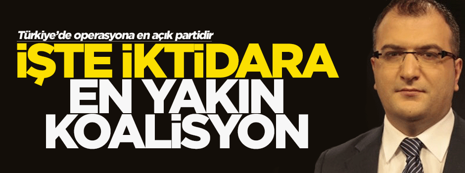 İktidara en yakın koalisyonu açıkladı