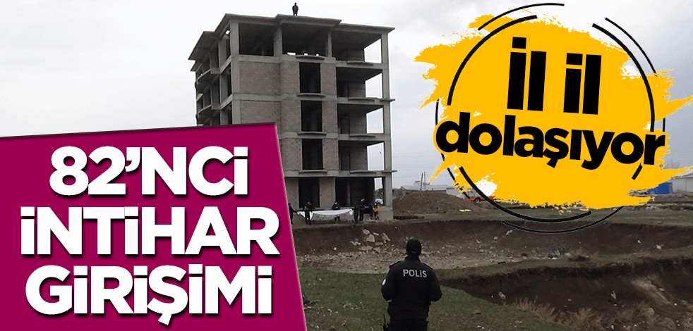 İl il dolaşıyor: 82'nci intihar girişimi!